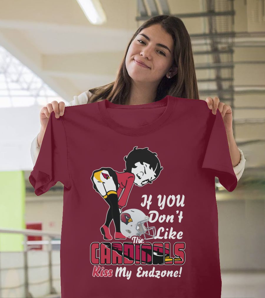 If You Don't Like The Cardinals Kiss My Endzone T-Shirt