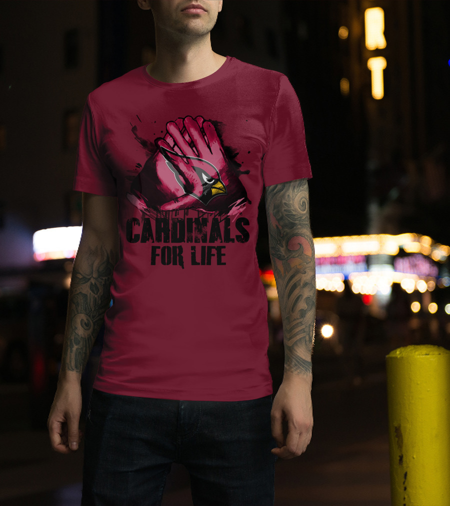 Arizona Cardinals For Life T-Shirt