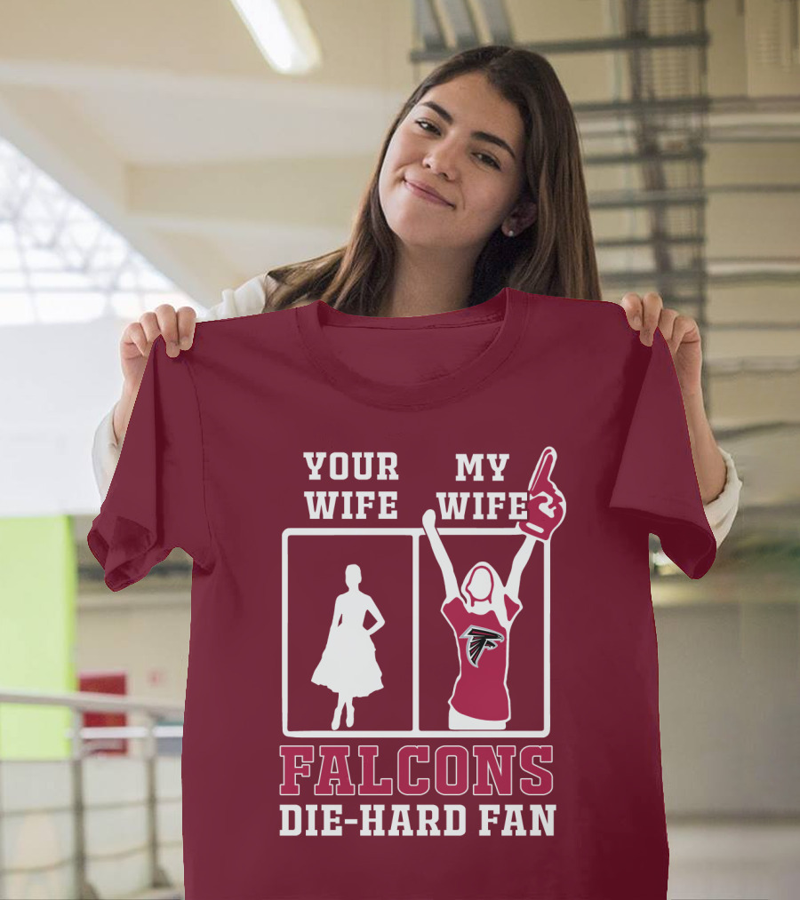 Your Wife My Wife Falcons Die-Hard Fan T-Shirt