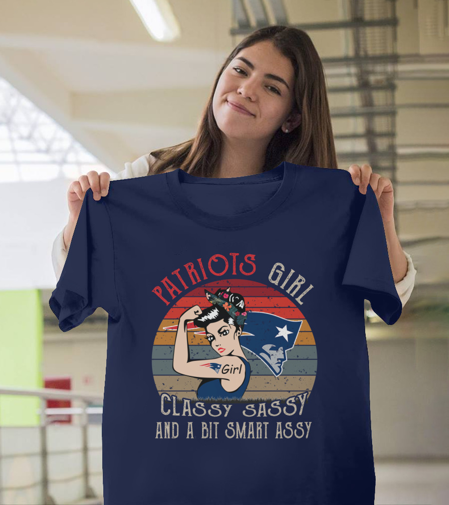 Patriots Girl Classy Sassy And A Bit Smart Assy New England Patriots T-Shirt