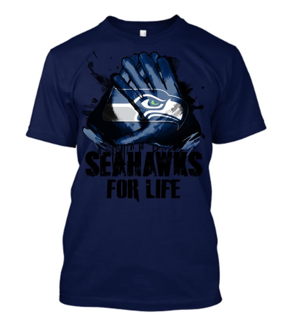 Seattle Seahawks For Life T-Shirt