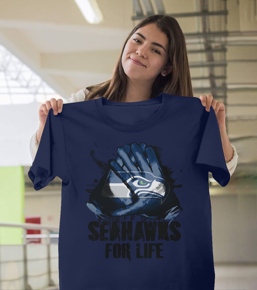 Seattle Seahawks For Life T-Shirt