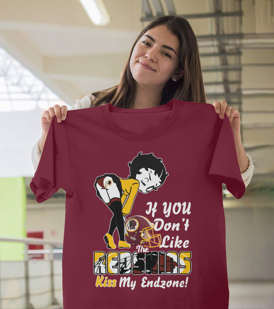 If You Don't Like The Redskins Kiss My Endzone T-Shirt