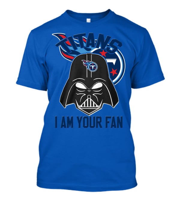 Titans I Am Your Fan Tennessee Titans T-Shirt