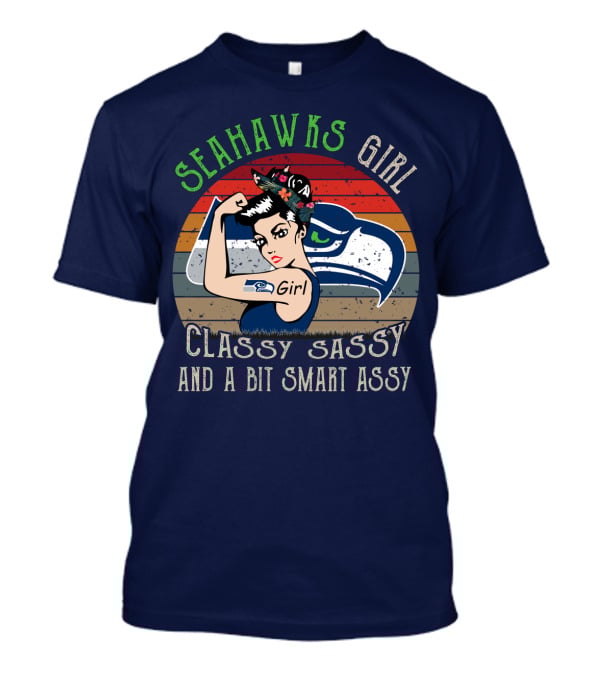Seattle Seahawks Girl Classy Sassy And A Bit Smart Assy T-Shirt