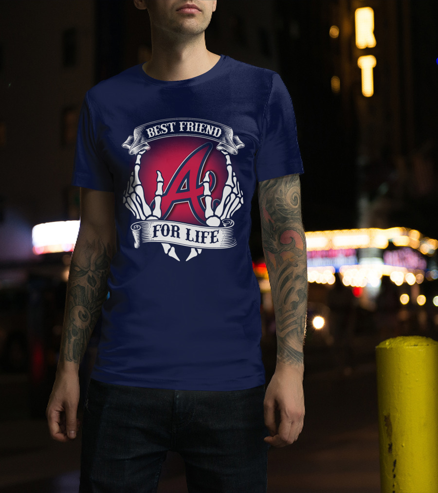 Best Friend For Life Atlanta Braves A Red Letter Skeleton Hands T-Shirt