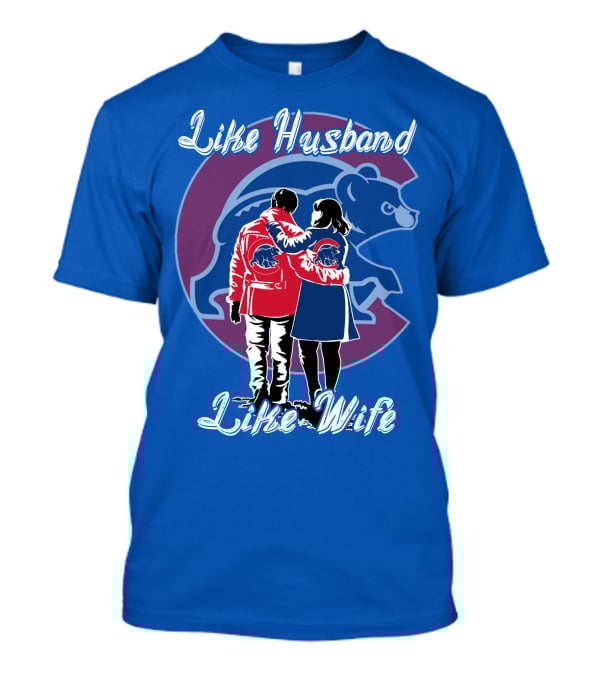 Chicago Cubs Like Husband Like Wife T-Shirt