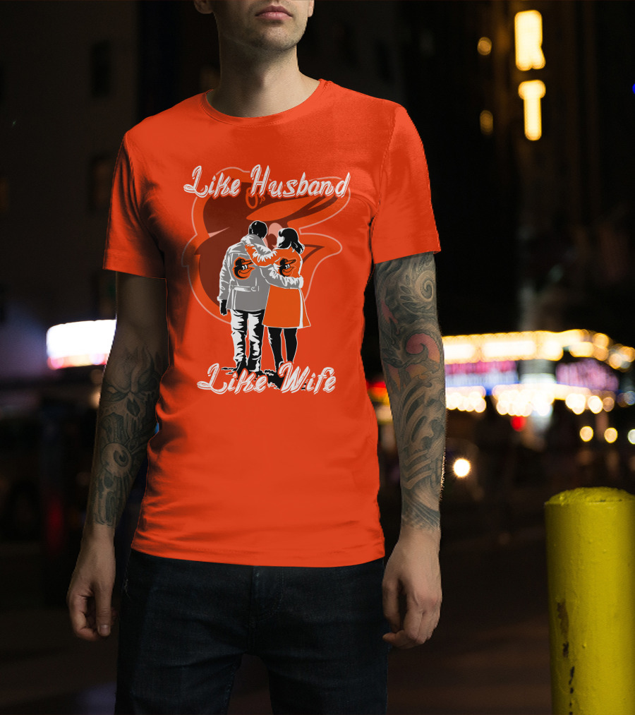 Baltimore Orioles Like Husband Like Wife T-Shirt