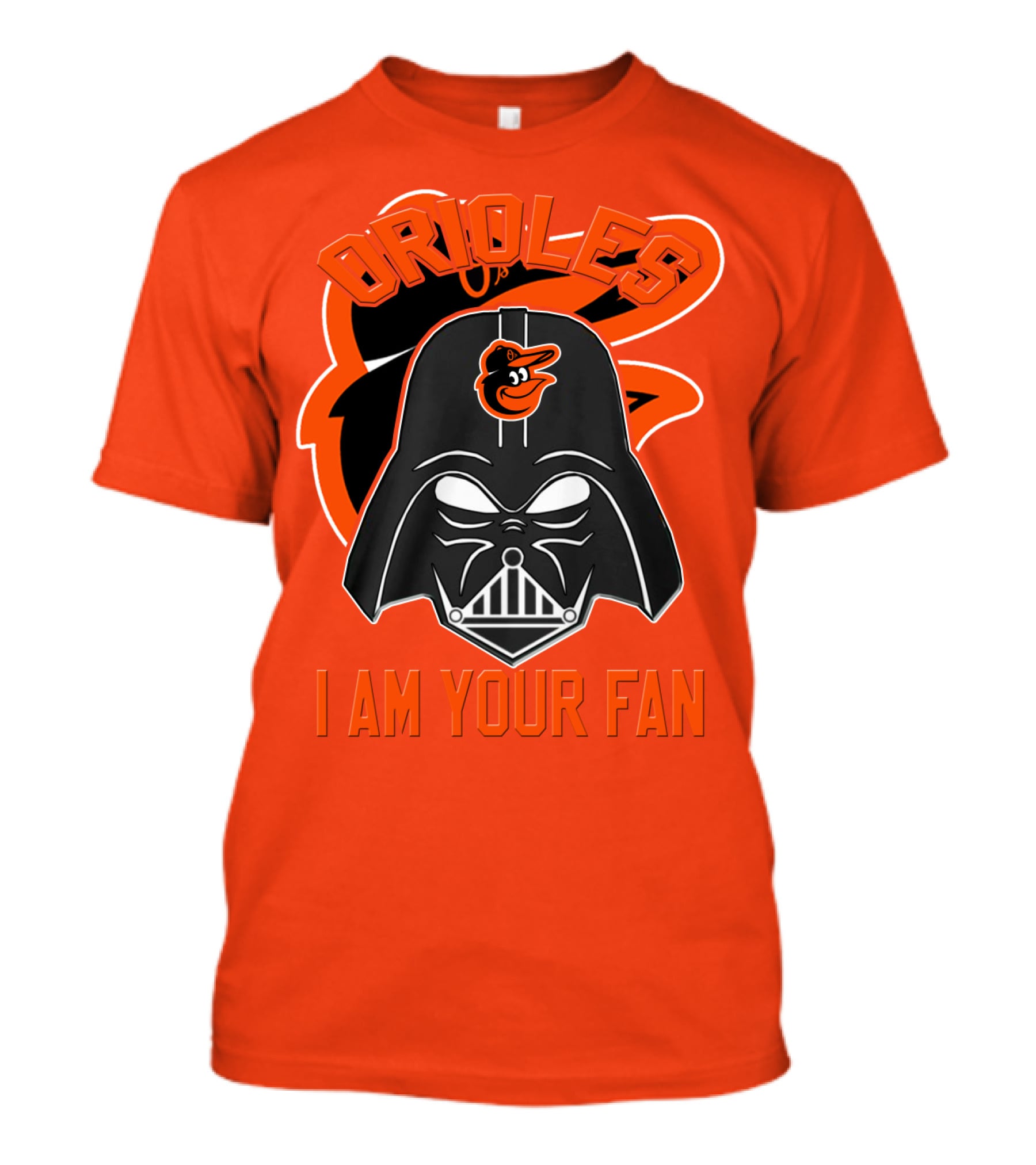 Orioles I Am Your Fan T-Shirt