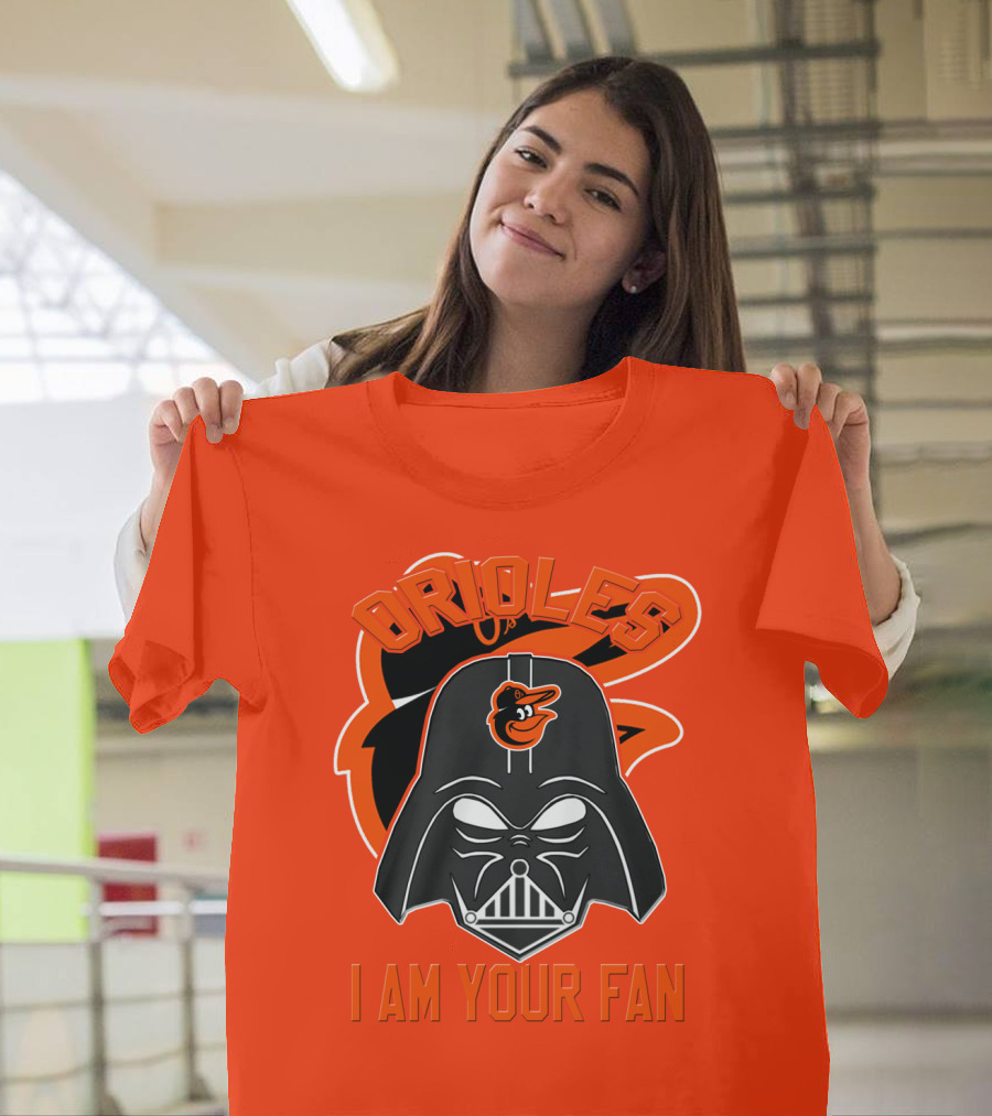 Orioles I Am Your Fan T-Shirt