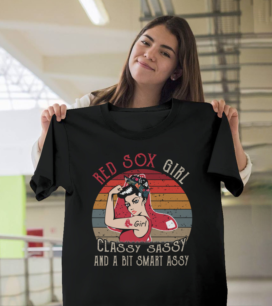 Red Sox Girl Classy Sassy And A Bit Smart Assy T-Shirt