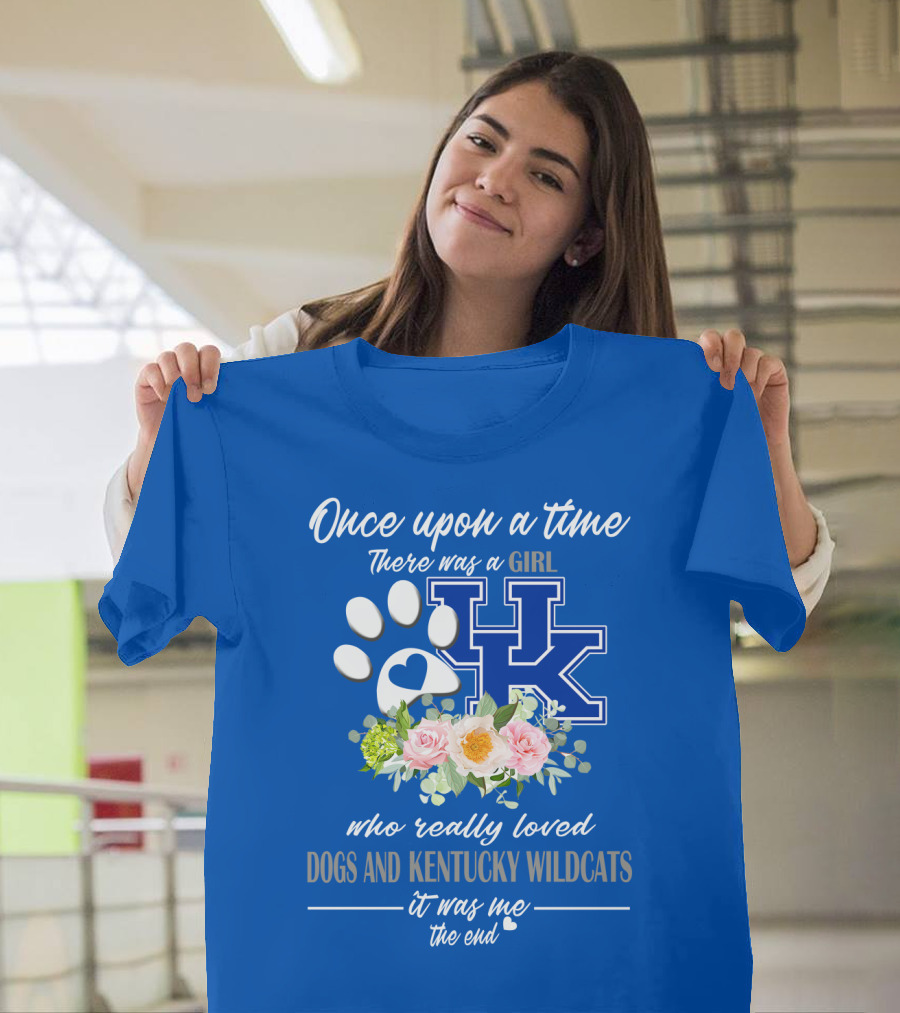 Once Upon A Time There Was A Girl Who Really Loved Dogs And Kentucky Wildcats It Was Me The End T-Shirt