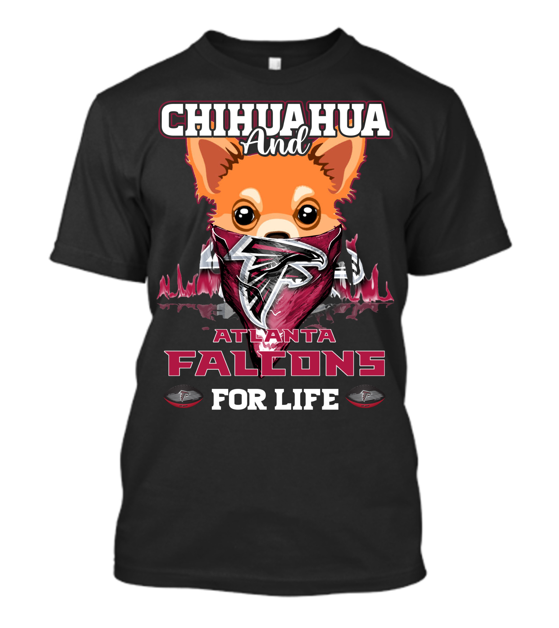 Chihuahua And Atlanta Falcons For Life T-Shirt