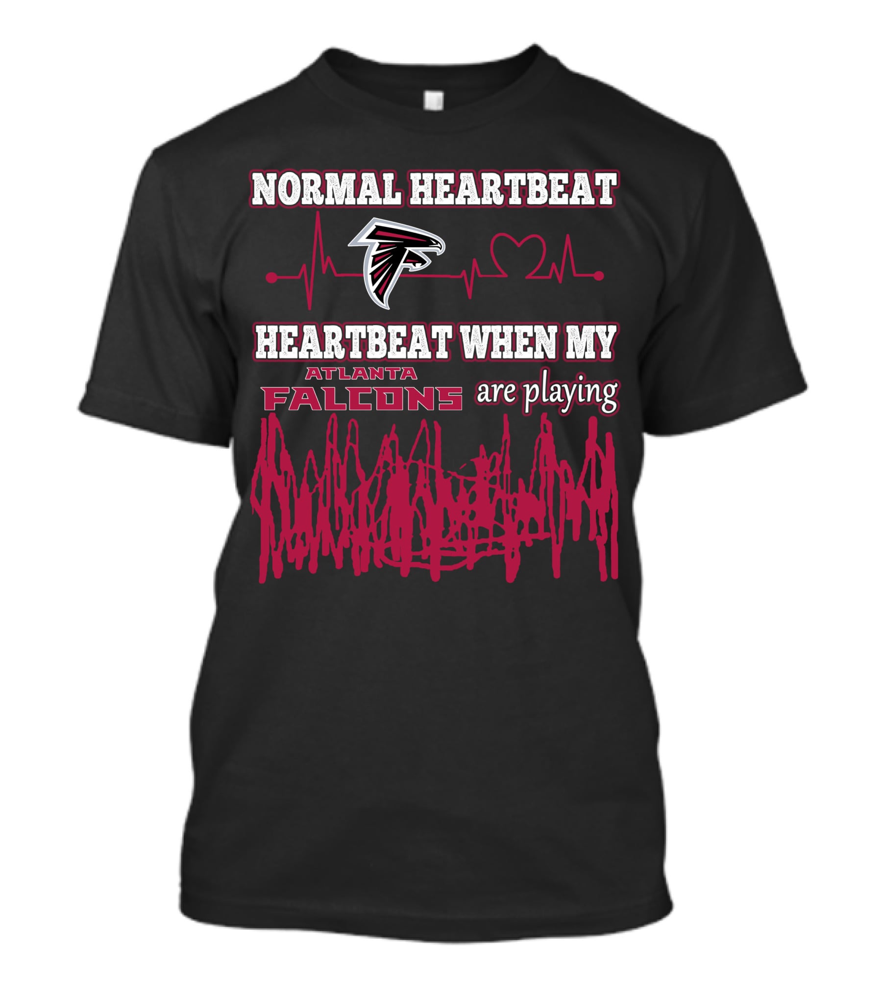 Normal Heartbeat Heartbeat When My Atlanta Falcons Are Playing T-Shirt