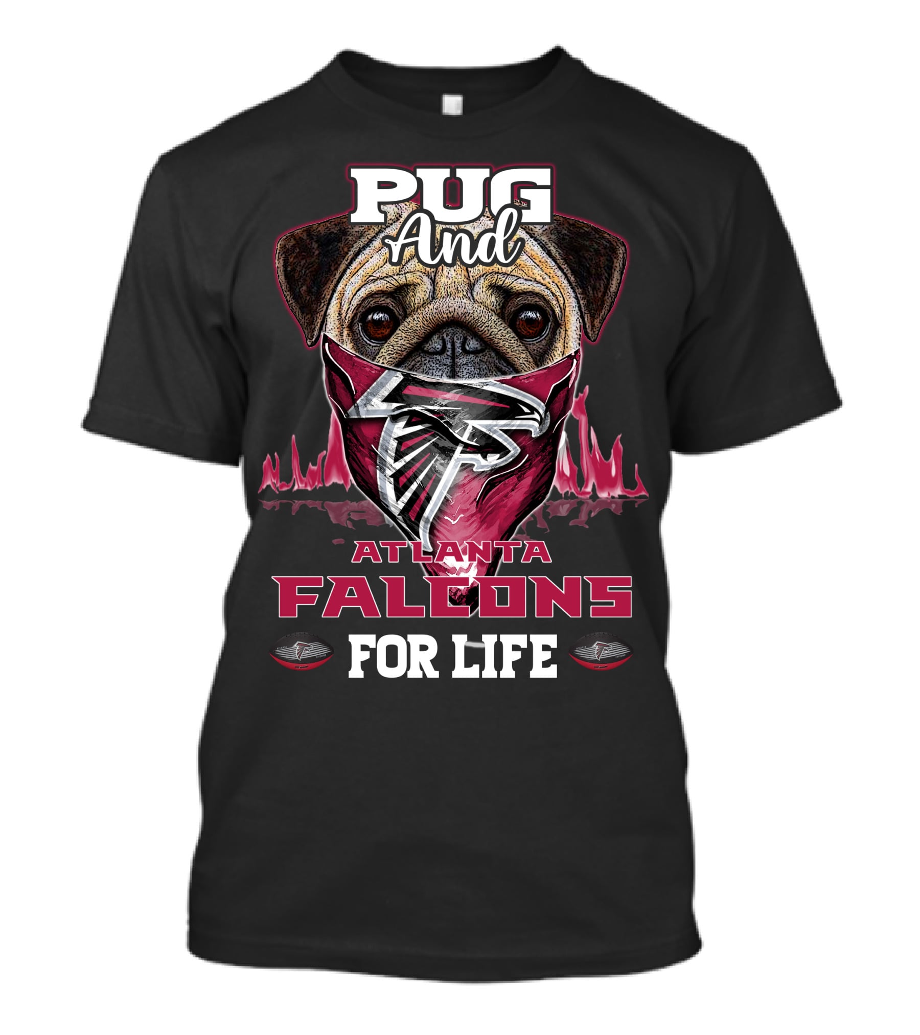 Pug And Atlanta Falcons For Life T-Shirt