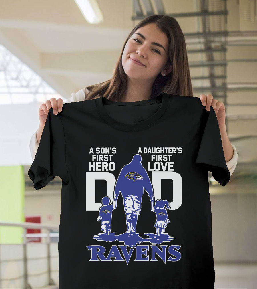 A Son's First Hero A Daughter's First Love Dad Ravens T-Shirt