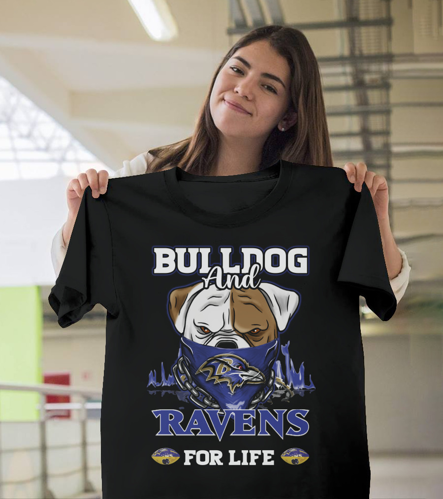 Bulldog and Ravens for Life T-Shirt