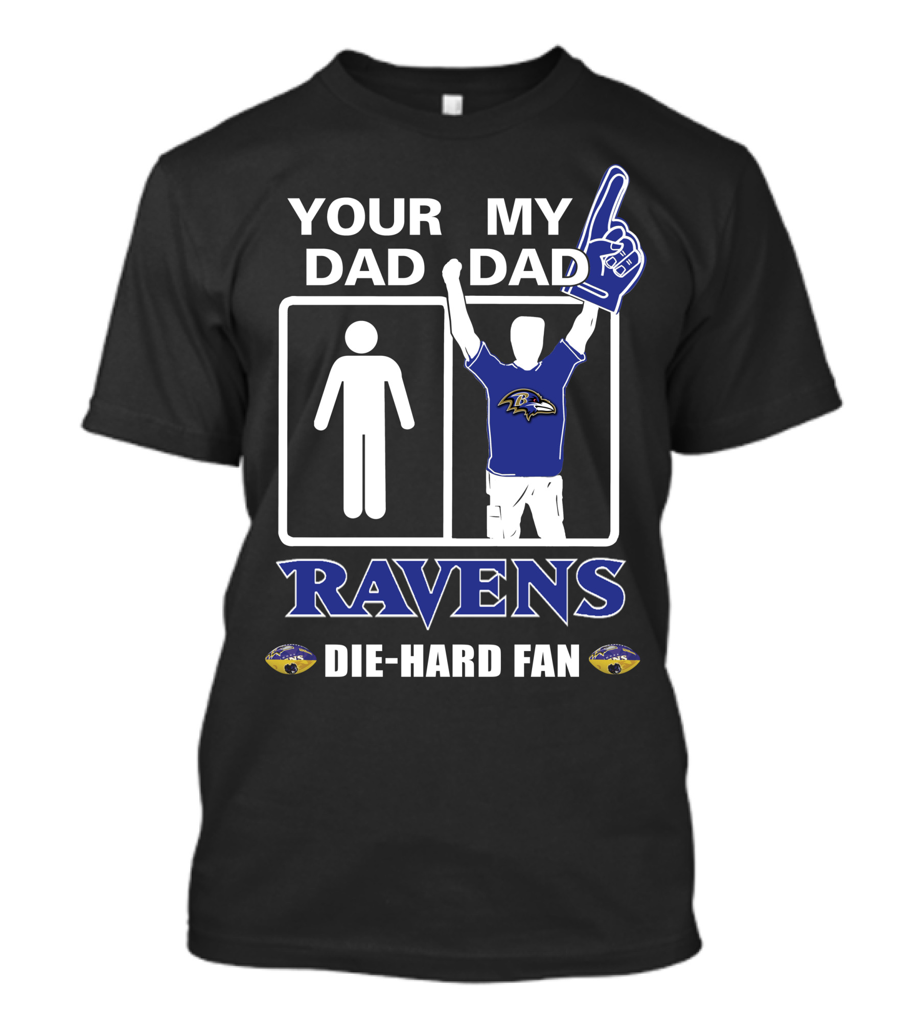 Your Dad My Dad Ravens Die-Hard Fan T-Shirt
