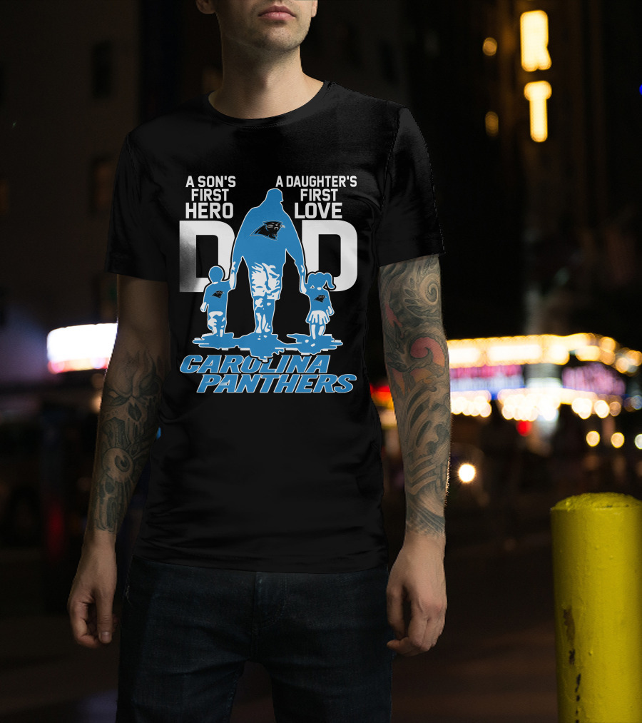 A Son's First Hero A Daughter's First Love Dad Carolina Panthers T-Shirt