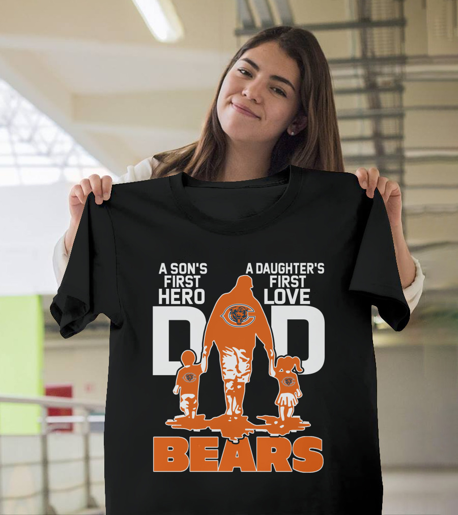 A Son's First Hero A Daughter's First Love Dad Chicago Bears T-Shirt