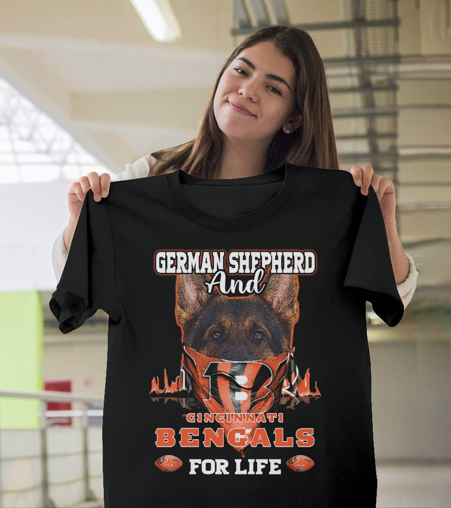 German Shepherd And Cincinnati Bengals For Life T-Shirt