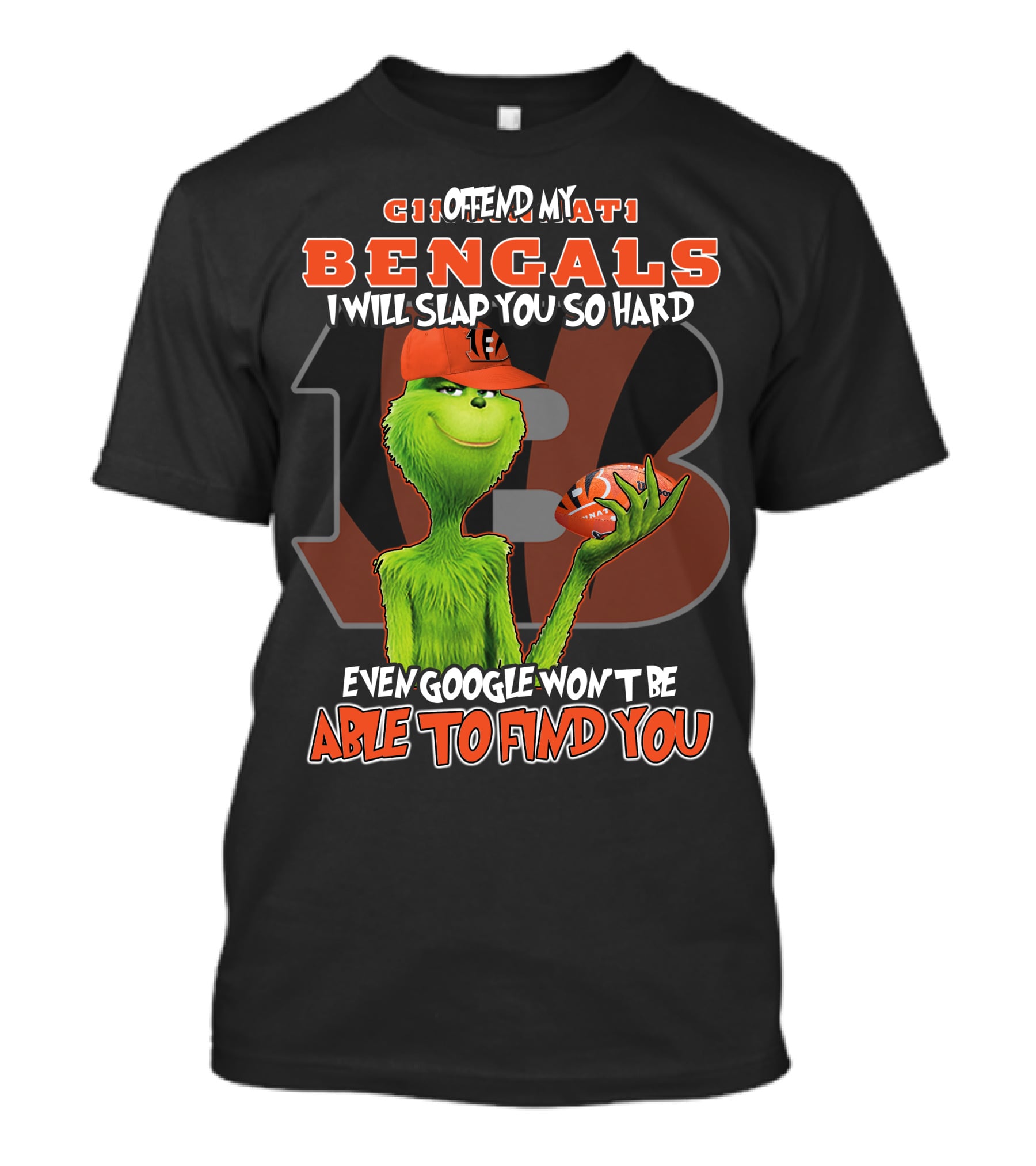 Cincinnati Bengals Grinch Offend Slap So Hard Even Google Won't Find You T-Shirt