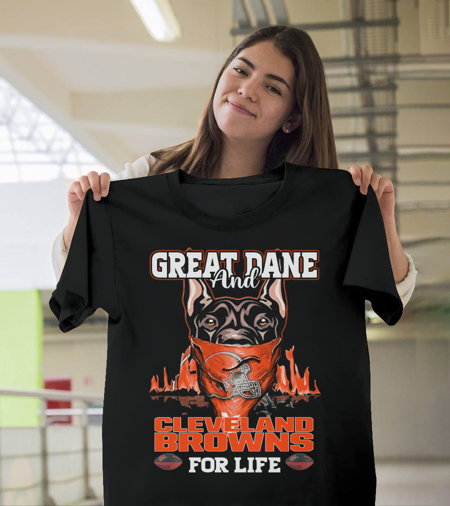 Great Dane and Cleveland Browns for Life T-Shirt