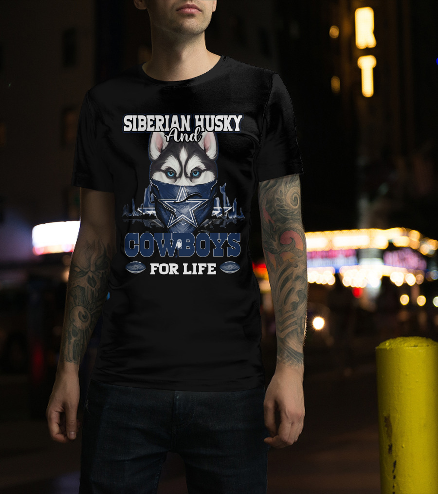 Siberian Husky And Cowboys For Life Dallas Cowboys T-Shirt