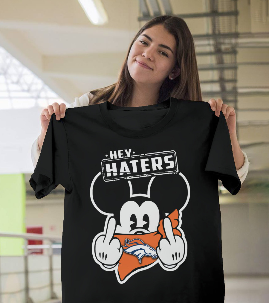 Hey Haters Denver Broncos Mick T-Shirt