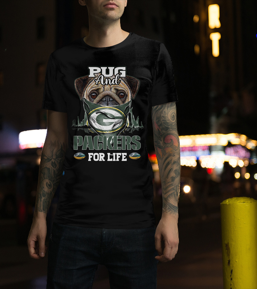 Pug And Packers For Life Green Bay Packers T-Shirt