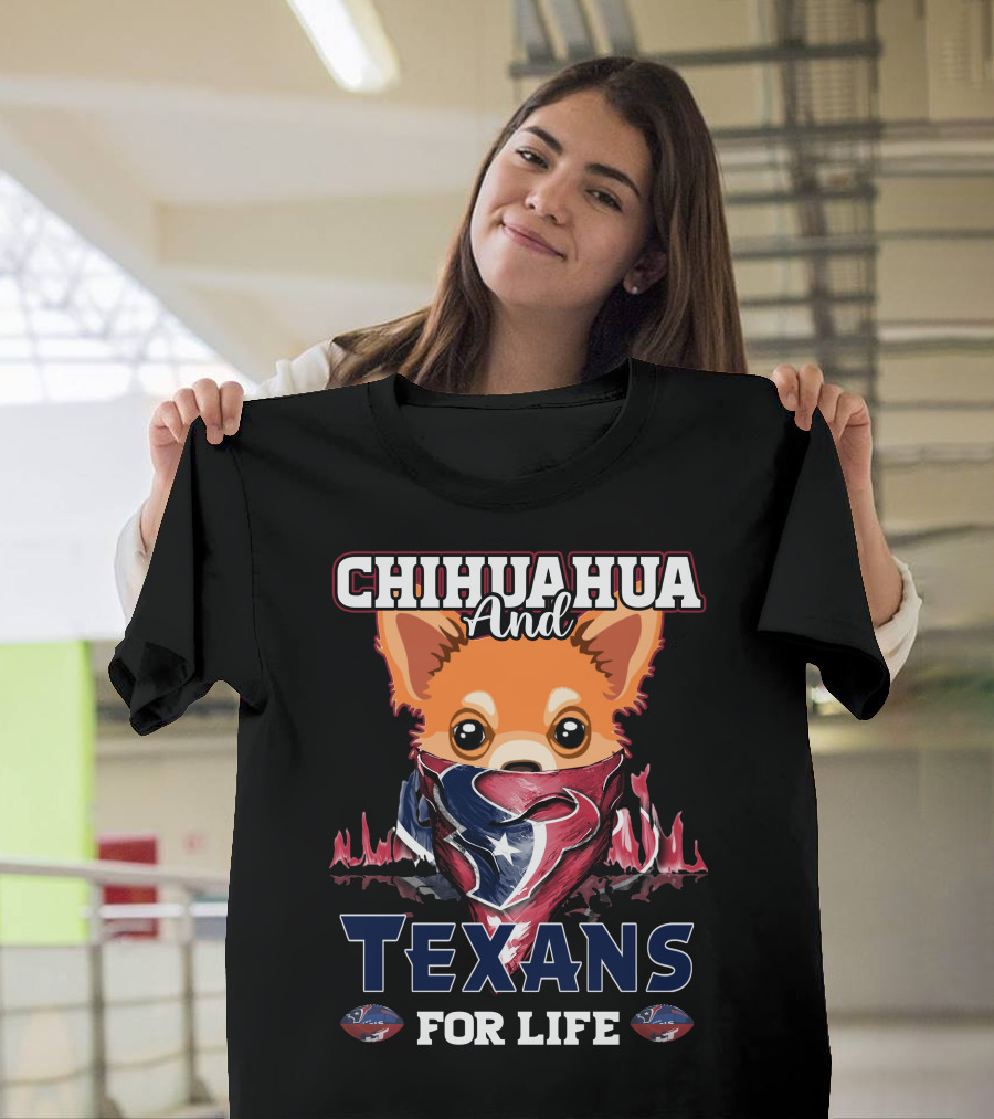 Chihuahua and Texans for Life Houston T-Shirt
