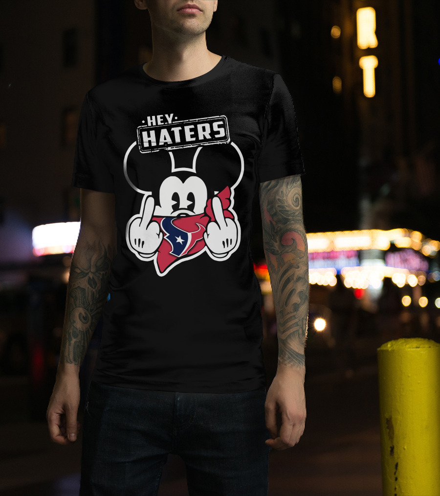 Hey Haters Mick Houston Texans T-Shirt
