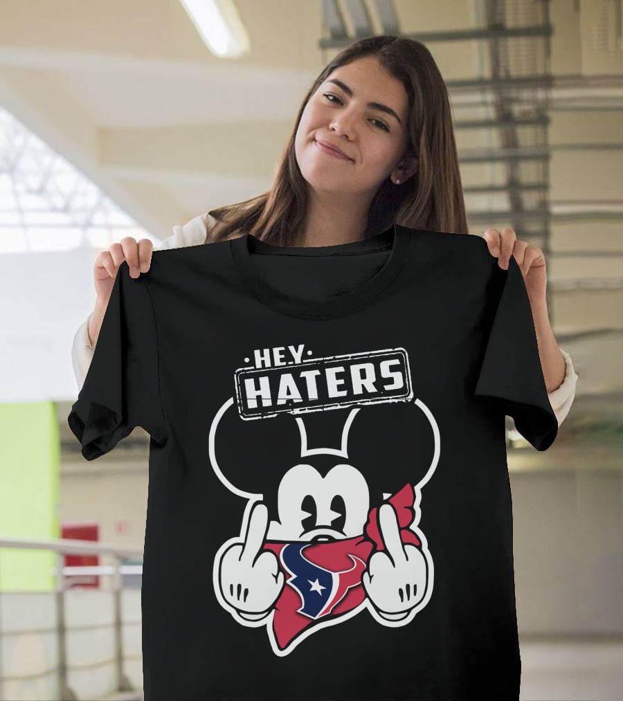 Hey Haters Mick Houston Texans T-Shirt
