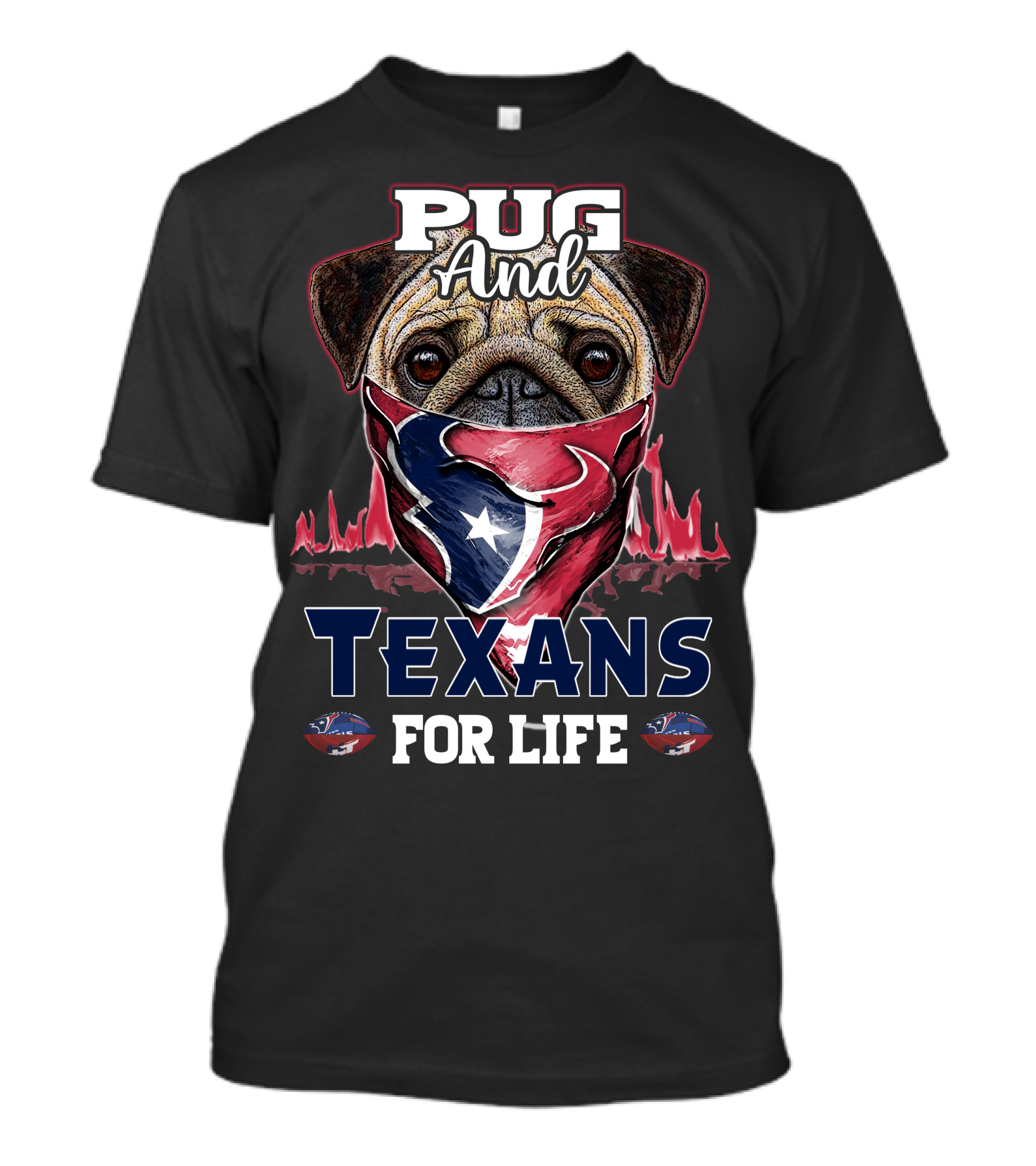 Pug And Texans For Life T-Shirt