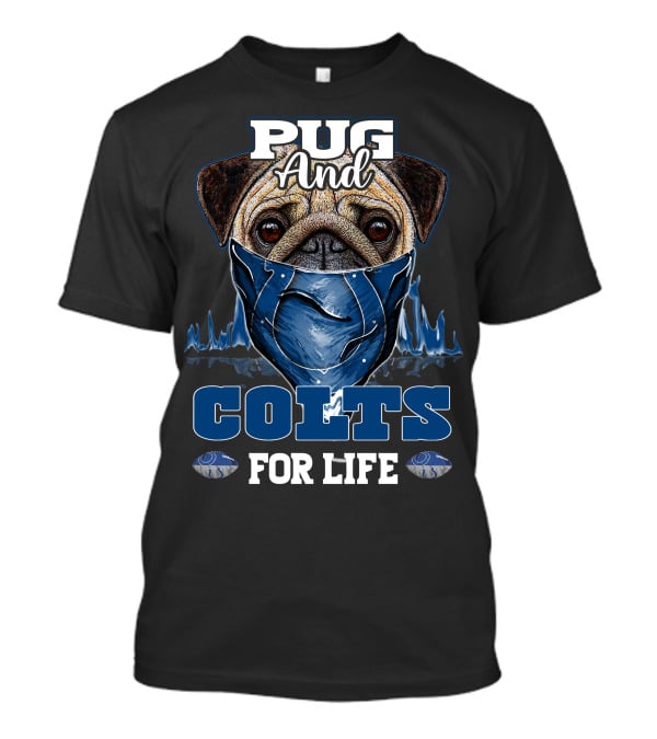 Pug And Colts For Life T-Shirt