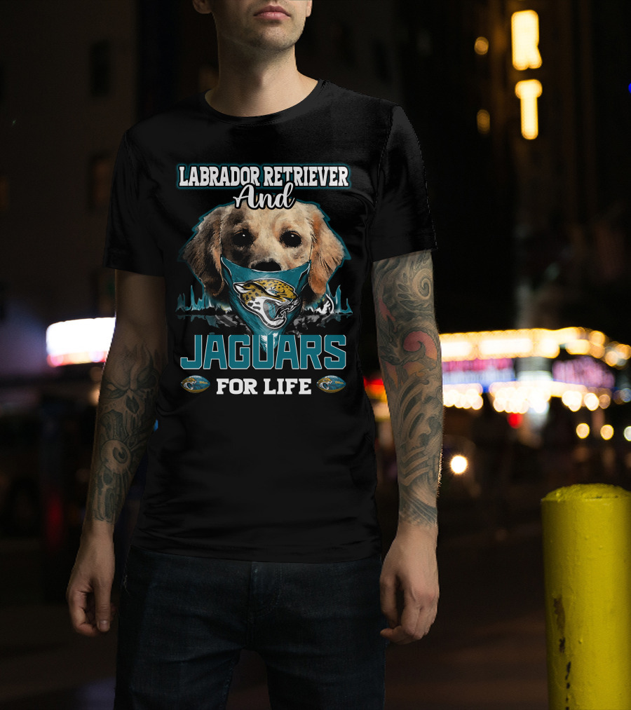 Labrador Retriever And Jaguars For Life T-Shirt