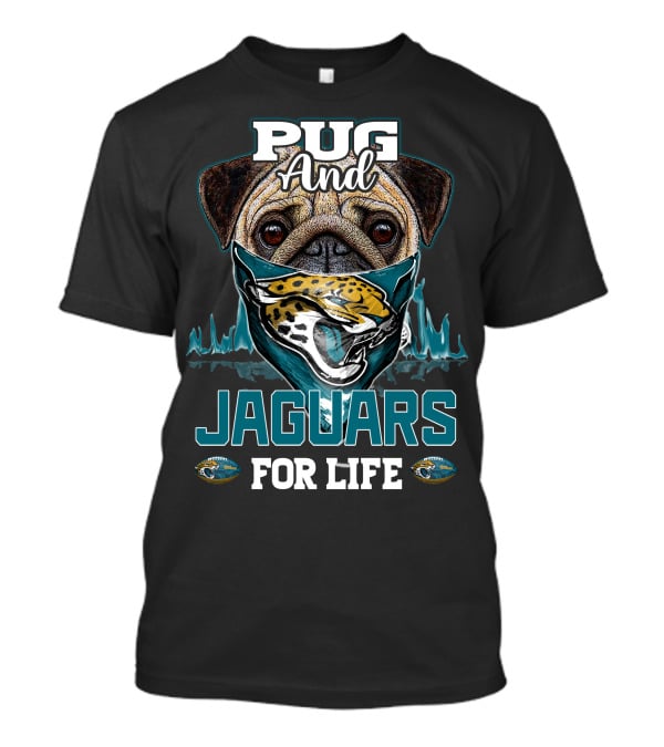 Pug And Jaguars For Life T-Shirt