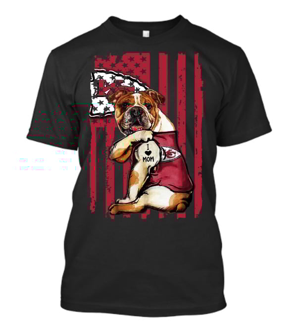 Bulldog I Love Mom Kansas City Chiefs American Flag T-Shirt