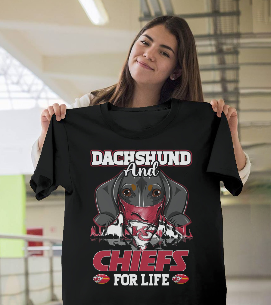 Dachshund And Chiefs For Life Kansas City Chiefs Football T-Shirt
