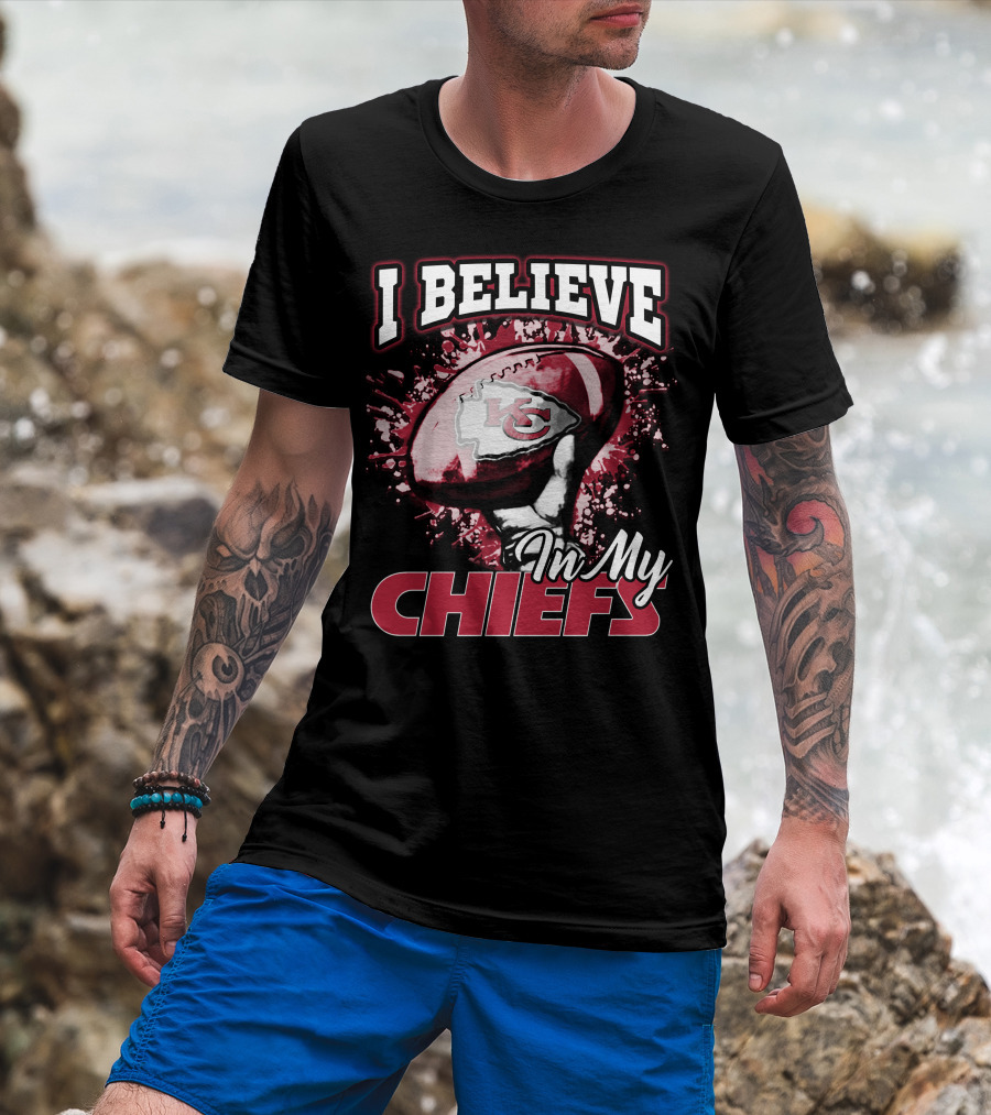 I Believe In My Chiefs Kansas City Chiefs Football T-Shirt