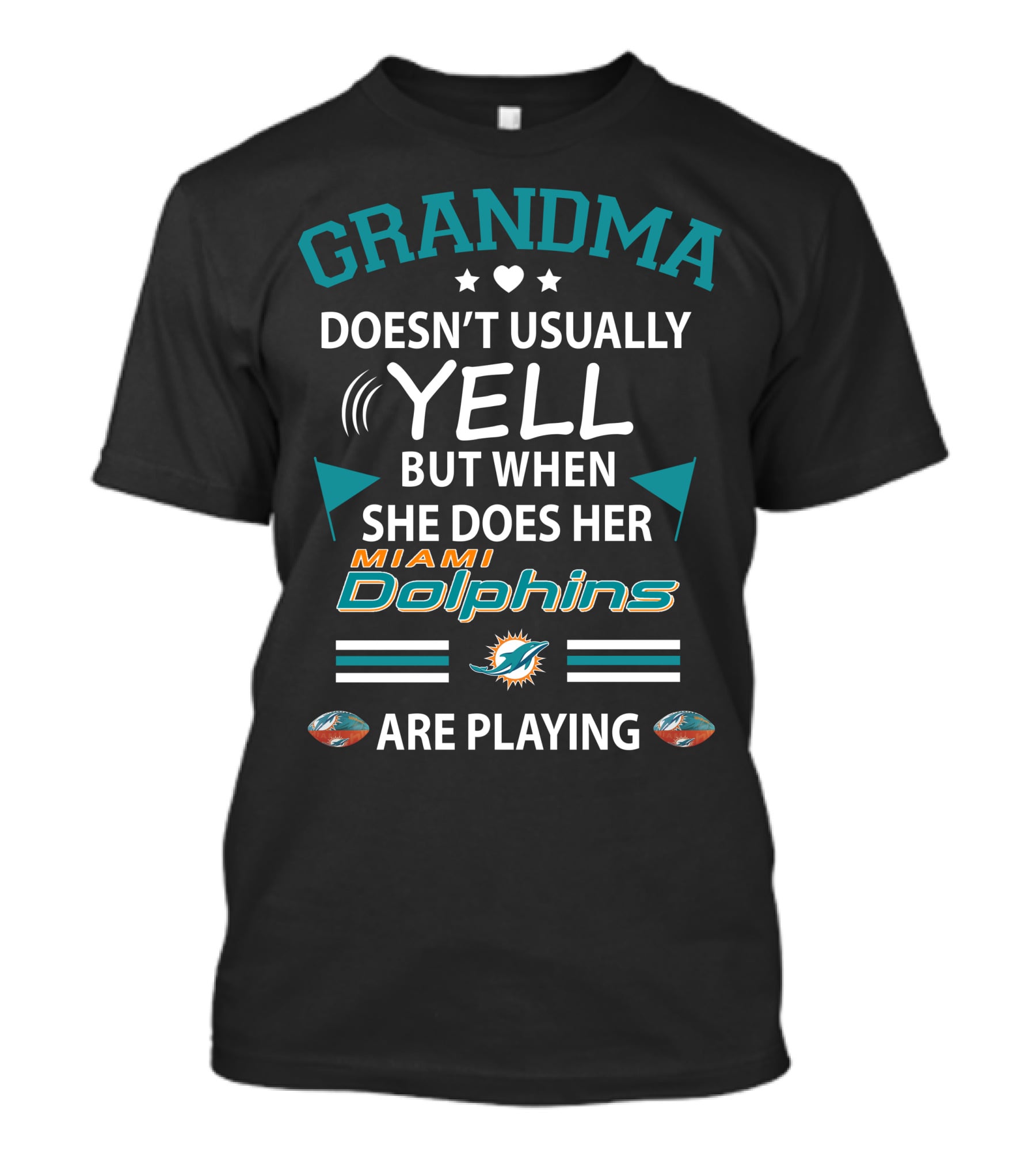 Grandma Doesn't Usually Yell But When She Does Her Miami Dolphins Are Playing T-Shirt