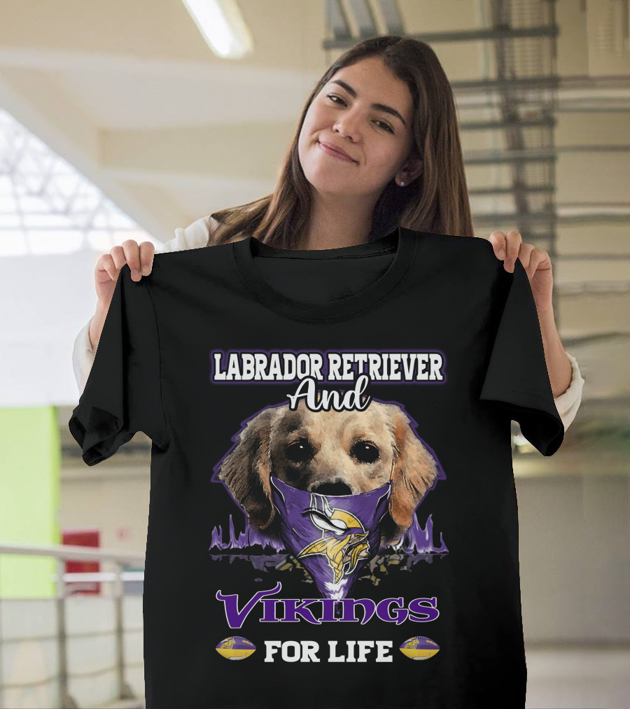 Labrador Retriever And Vikings For Life T-Shirt
