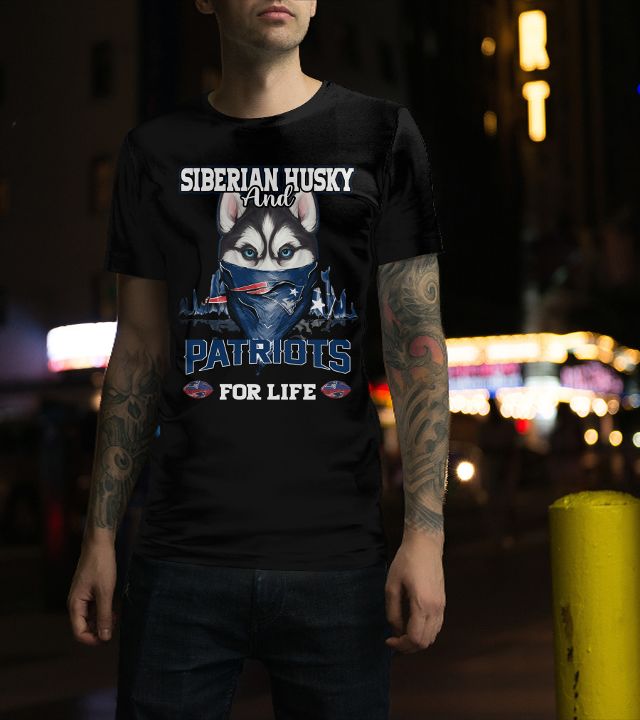 Siberian Husky And Patriots For Life New England Patriots T-Shirt