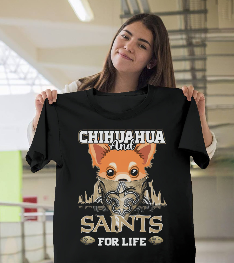 Chihuahua And Saints For Life New Orleans T-Shirt