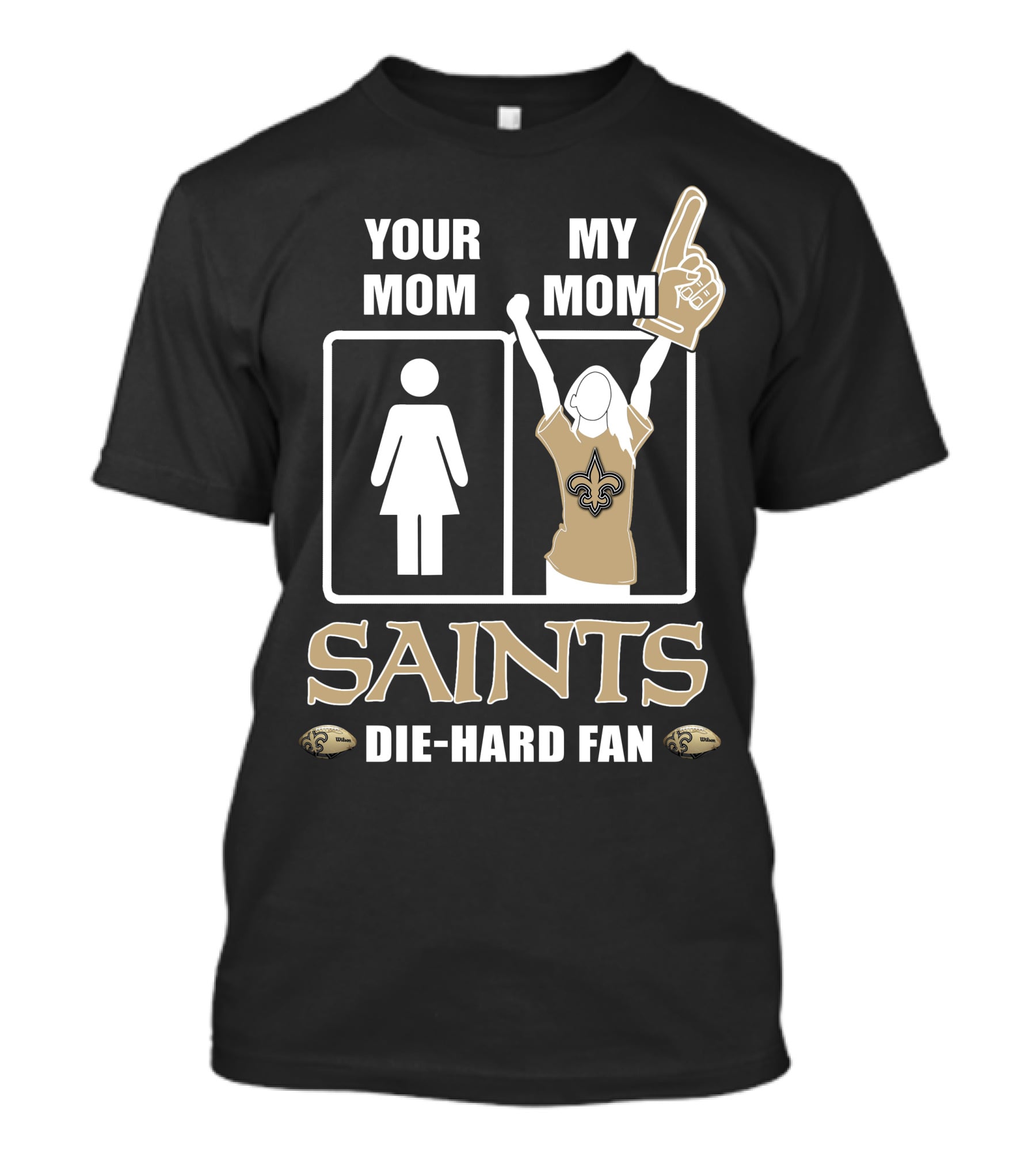 Your Mom My Mom Saints Die-Hard Fan T-Shirt
