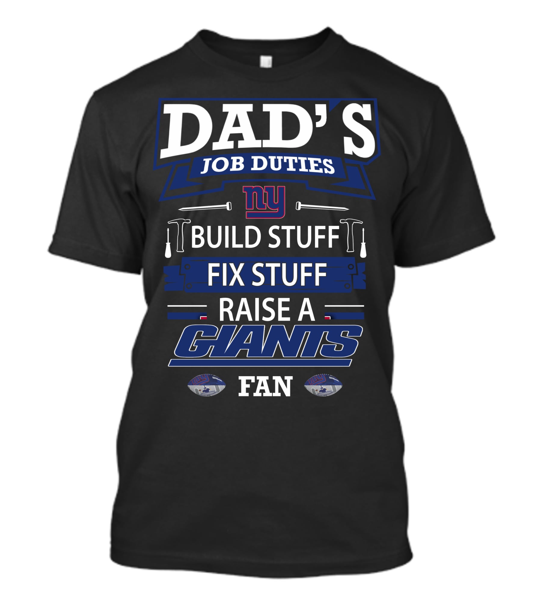 Dad's Job Duties Build Fix Raise A New York Giants Fan T-Shirt