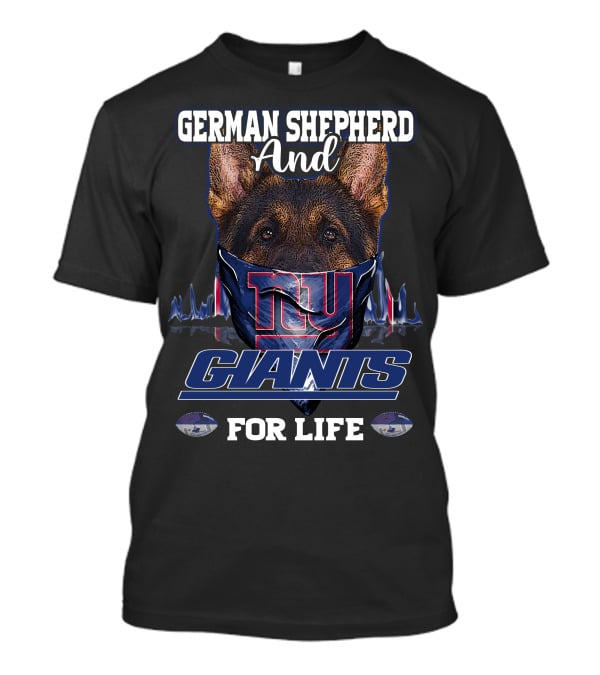 German Shepherd And New York Giants For Life T-Shirt