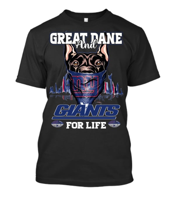 Great Dane And Giants For Life New York T-Shirt