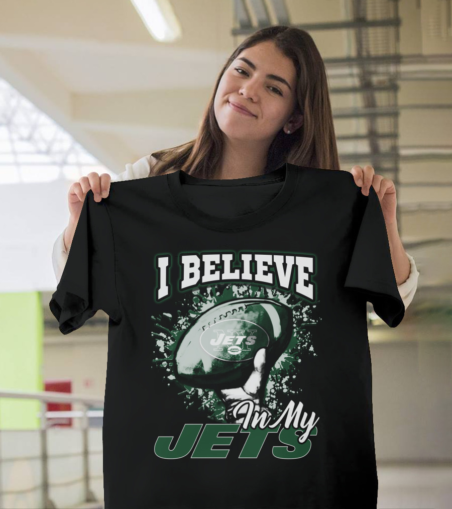 I Believe in My Jets New York Jets Football T-Shirt