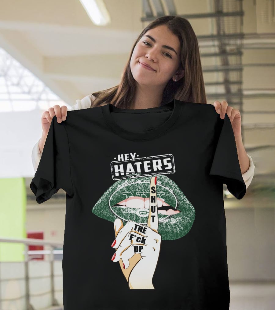 Hey Haters New York Jets Shut Up T-Shirt